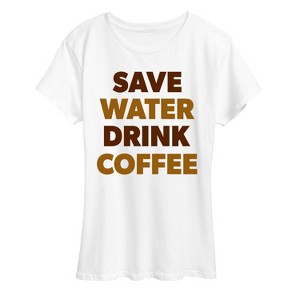 Women's - Instant Message - Save Water Drink Coffee Short Sleeve Graphic T-Shirt - 1 of 4
