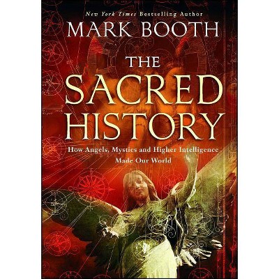 The Sacred History - by  Mark Booth (Paperback)