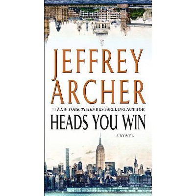 Heads You Win - by  Jeffrey Archer (Paperback)