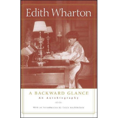 A Backward Glance - by  Edith Wharton (Paperback)