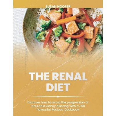 The Renal Diet - by  Susan Hooper (Paperback)