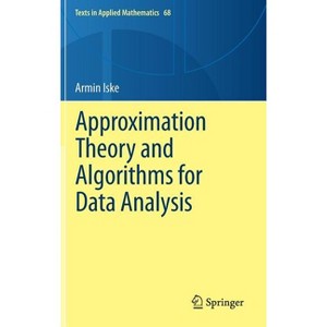 Approximation Theory and Algorithms for Data Analysis - (Texts in Applied Mathematics) by  Armin Iske (Hardcover) - 1 of 1