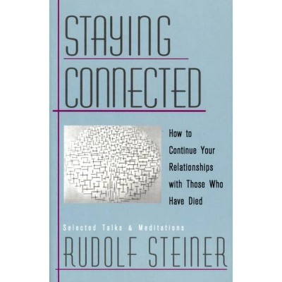 Staying Connected - by  Rudolf Steiner (Paperback)