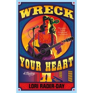 Wreck Your Heart - by  Lori Rader-Day (Paperback) - 1 of 1