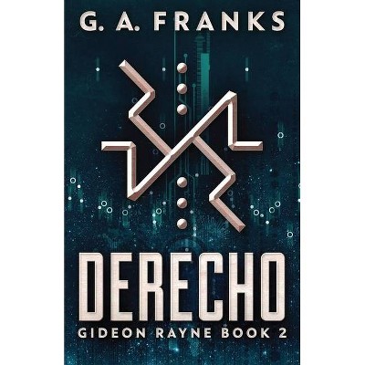 Derecho - (Gideon Rayne) by  G a Franks (Paperback)