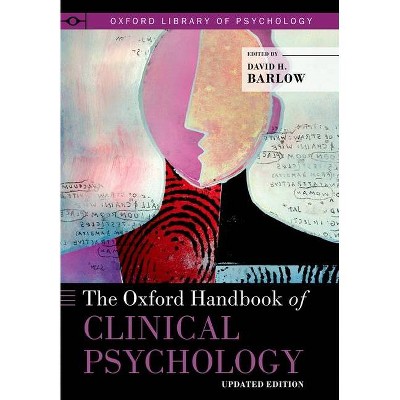 The Oxford Handbook of Clinical Psychology - (Oxford Library of Psychology) by  David H Barlow (Paperback)