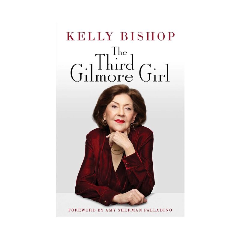 The Third Gilmore Girl - by  Kelly Bishop (Hardcover), 1 of 2