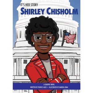 It's Her Story Shirley Chisholm a Graphic Novel - by  Patrice Aggs (Hardcover) - 1 of 1