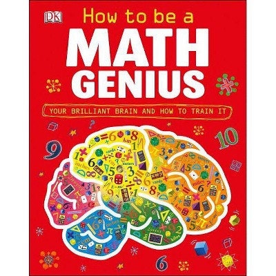 How to Be a Math Genius - by  Mike Goldsmith (Hardcover)