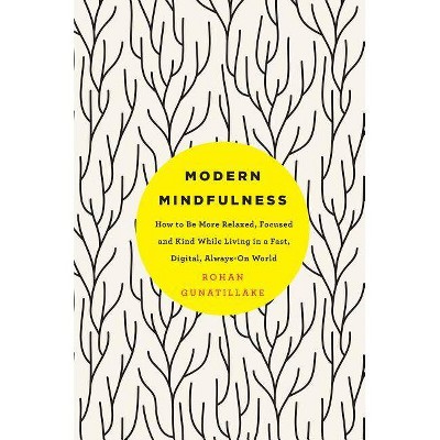  Modern Mindfulness - by  Rohan Gunatillake (Paperback) 