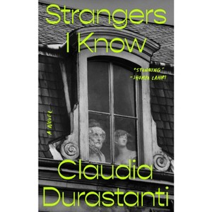 Strangers I Know - by  Claudia Durastanti (Paperback) - 1 of 1