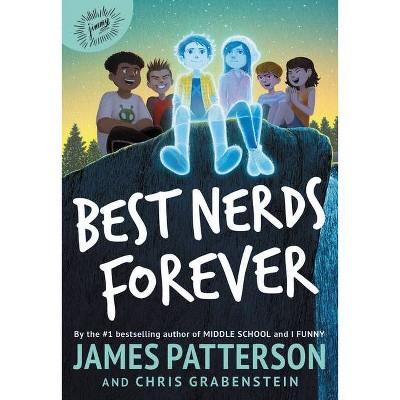 Best Nerds Forever - by James Patterson & Chris Grabenstein (Hardcover)