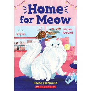 Kitten Around (Home for Meow #3) - by  Reese Eschmann (Paperback) - 1 of 1