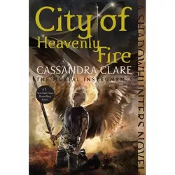 City of Heavenly Fire - (Mortal Instruments) by  Cassandra Clare (Paperback)