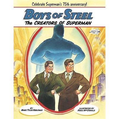 Boys of Steel - by  Marc Tyler Nobleman (Paperback)