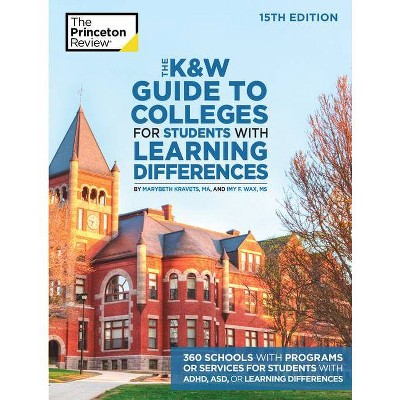 The K&w Guide to Colleges for Students with Learning Differences, 15th Edition - (College Admissions Guides) (Paperback)