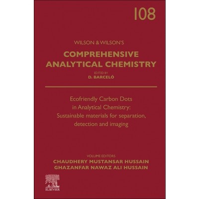 Ecofriendly Carbon Dots in Analytical Chemistry: Sustainable Materials for Separation, Detection and Imaging - (Hardcover)