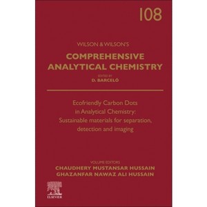Ecofriendly Carbon Dots in Analytical Chemistry: Sustainable Materials for Separation, Detection and Imaging - (Hardcover) - 1 of 1