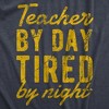 Mens Teacher By Day Tired By Night Funny Exhausted School Teaching Tee For Guys - Crazy Dog Men's T Shirt - 2 of 4