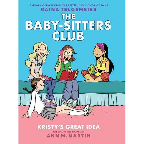Kristy S Great Idea The Baby Sitters Club Graphic Novel 1 A Graphix Book Revised Edition 1 Baby Sitters Club Graphix By Ann M Martin Target