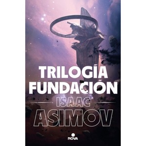 Trilogía Fundación (Edición Ilustrada) / The Foundation Trilogy (Illustrated Edition) - by  Isaac Asimov (Hardcover) - 1 of 1