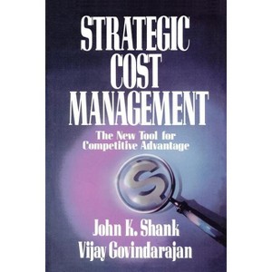 Strategic Cost Management - by  Shank Govindarajan (Paperback) - 1 of 1