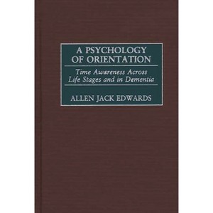 A Psychology of Orientation - by  Allen Jack Edwards (Hardcover) - 1 of 1