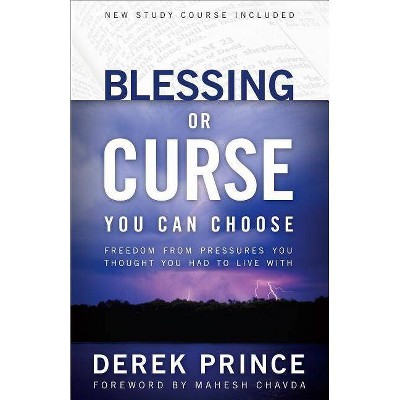 Blessing or Curse - 3rd Edition by  Derek Prince (Paperback)