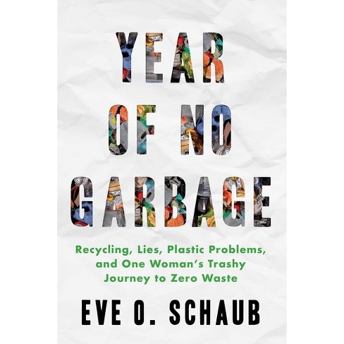 Year of No Garbage: Recycling Lies, by Schaub, Eve O.