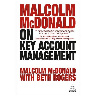 Malcolm McDonald on Key Account Management - by  Malcolm McDonald & Beth Rogers (Paperback)