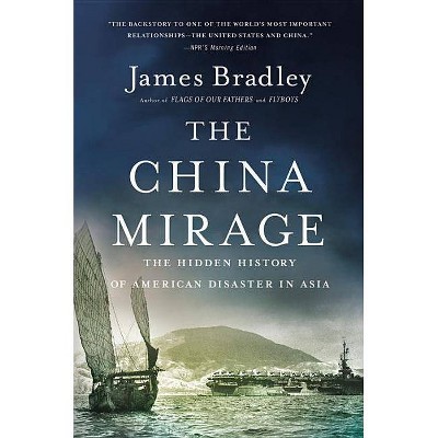 The China Mirage - by  James Bradley (Paperback)