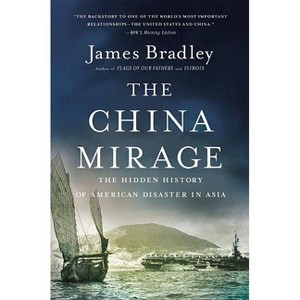 The China Mirage - by  James Bradley (Paperback) - 1 of 1