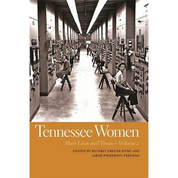 Tennessee Women - (Southern Women: Their Lives and Times) by  Beverly Greene Bond & Sarah Wilkerson Freeman (Paperback)