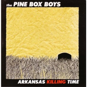 The Pine Box Boys - Arkansas Killing Time (CD) - 1 of 1