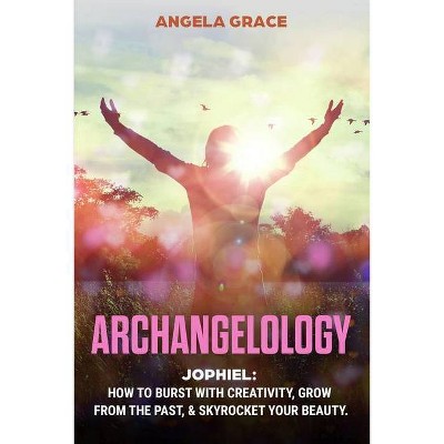 Archangelology - (Archangelology Book) by  Angela Grace (Paperback)