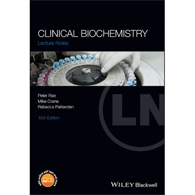 Clinical Biochemistry - (Lecture Notes) 10th Edition by  Peter Rae & Mike Crane & Rebecca Pattenden (Paperback)