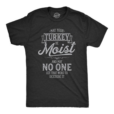 Mens May Your Turkey Be Moist T Shirt Funny Thanksgiving Dinner Graphic Novelty Tee - Crazy Dog Men's T Shirt