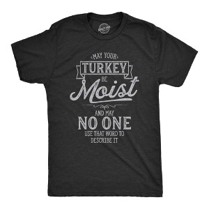 Mens May Your Turkey Be Moist T Shirt Funny Thanksgiving Dinner Graphic Novelty Tee - Crazy Dog Men's T Shirt - 1 of 4