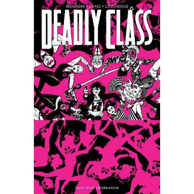 Deadly Class, Volume 10: Save Your Generation - by  Rick Remender (Paperback)