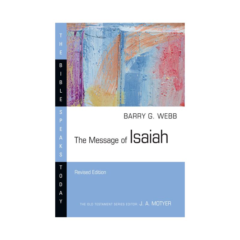 The Message of Isaiah - (Bible Speaks Today) by  Barry G Webb (Paperback), 1 of 2