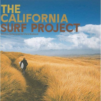 The California Surf Project - by  Eric Soderquist & Chris Burkard (Mixed Media Product)