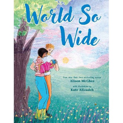 World So Wide - by  Alison McGhee (Hardcover)