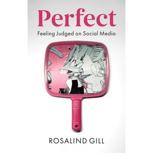 Perfect - by  Rosalind Gill (Hardcover) - 1 of 1