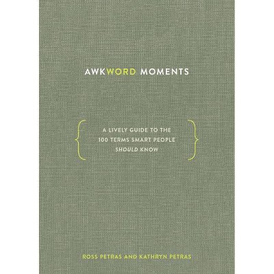 Awkword Moments - by  Ross Petras & Kathryn Petras (Hardcover)