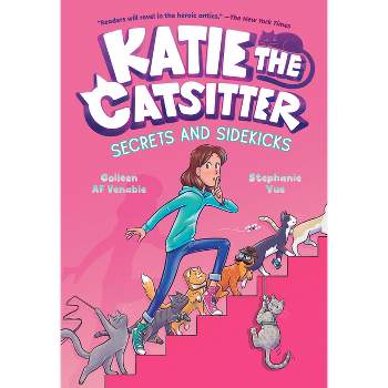 Katie the Catsitter #3: Secrets and Sidekicks - by  Colleen Af Venable (Paperback)
