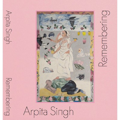 Arpita Singh: Remembering - (Paperback)