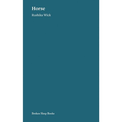 Horse - by  Rushika Wick (Paperback)