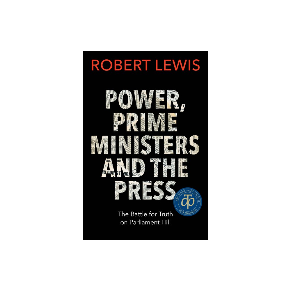 Power, Prime Ministers and the Press - by Robert Lewis (Paperback)