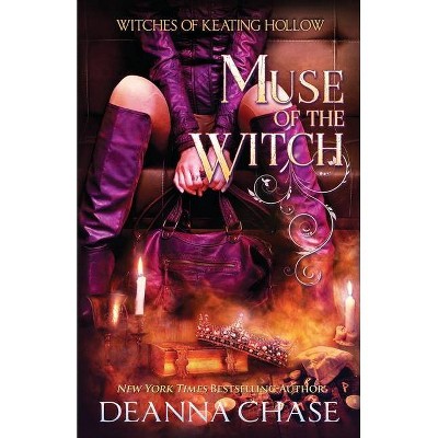 Muse of the Witch - (Witches of Keating Hollow) by  Deanna Chase (Paperback)