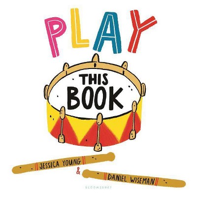 Play This Book - by  Jessica Young (Hardcover)